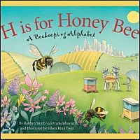 H is for Honey Bee: A Beekeeping Alphabet Hardcover Book