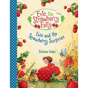 Evie and the Strawberry Surprise by Stefanie Dahle