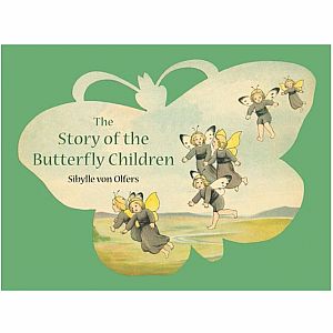 The Story of the Butterfly Children by Sibylle von Olfers