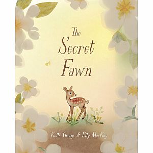 The Secret Fawn by Kallie George