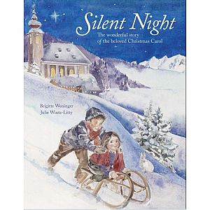 Silent Night: The Wonderful Story of The Beloved Christmas Carol